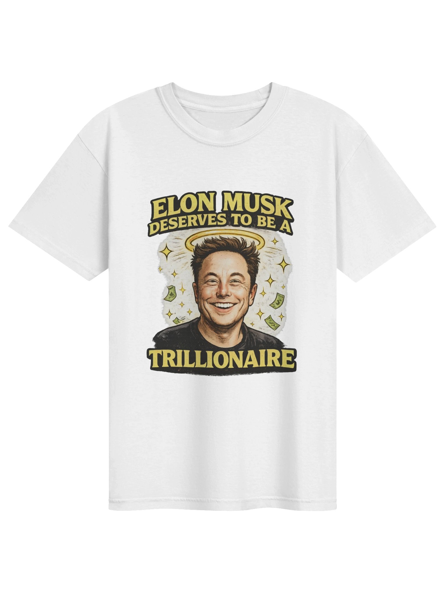 Elon Musk Deserves To Be A Trillionaire tee